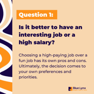 Is it better to have an interesting job or a high salary?