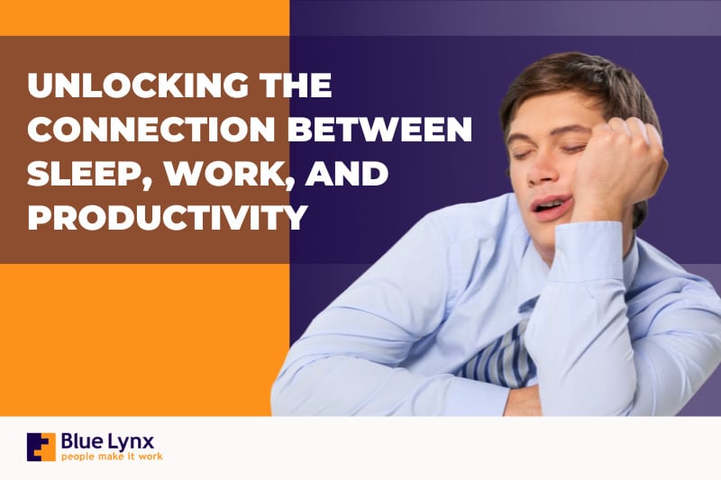 Unlocking the Connection between Sleep, Work, and Productivity The Importance of Quality Rest for Optimal Performance