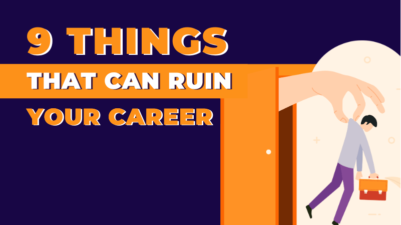 9 Things That Can Ruin Your Career