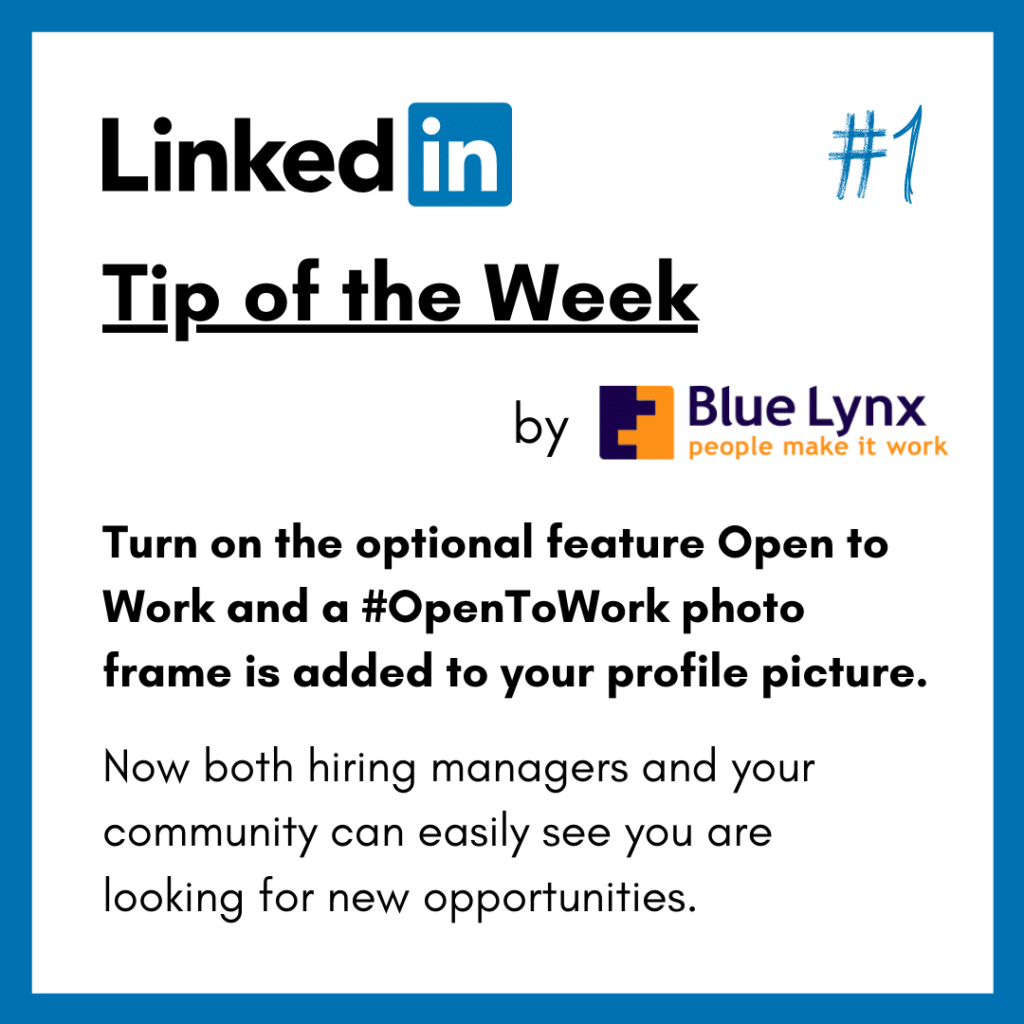 LinkedIn Tip of the week #1: Turn on the optional feature Open to work and let your network know you are open for work.