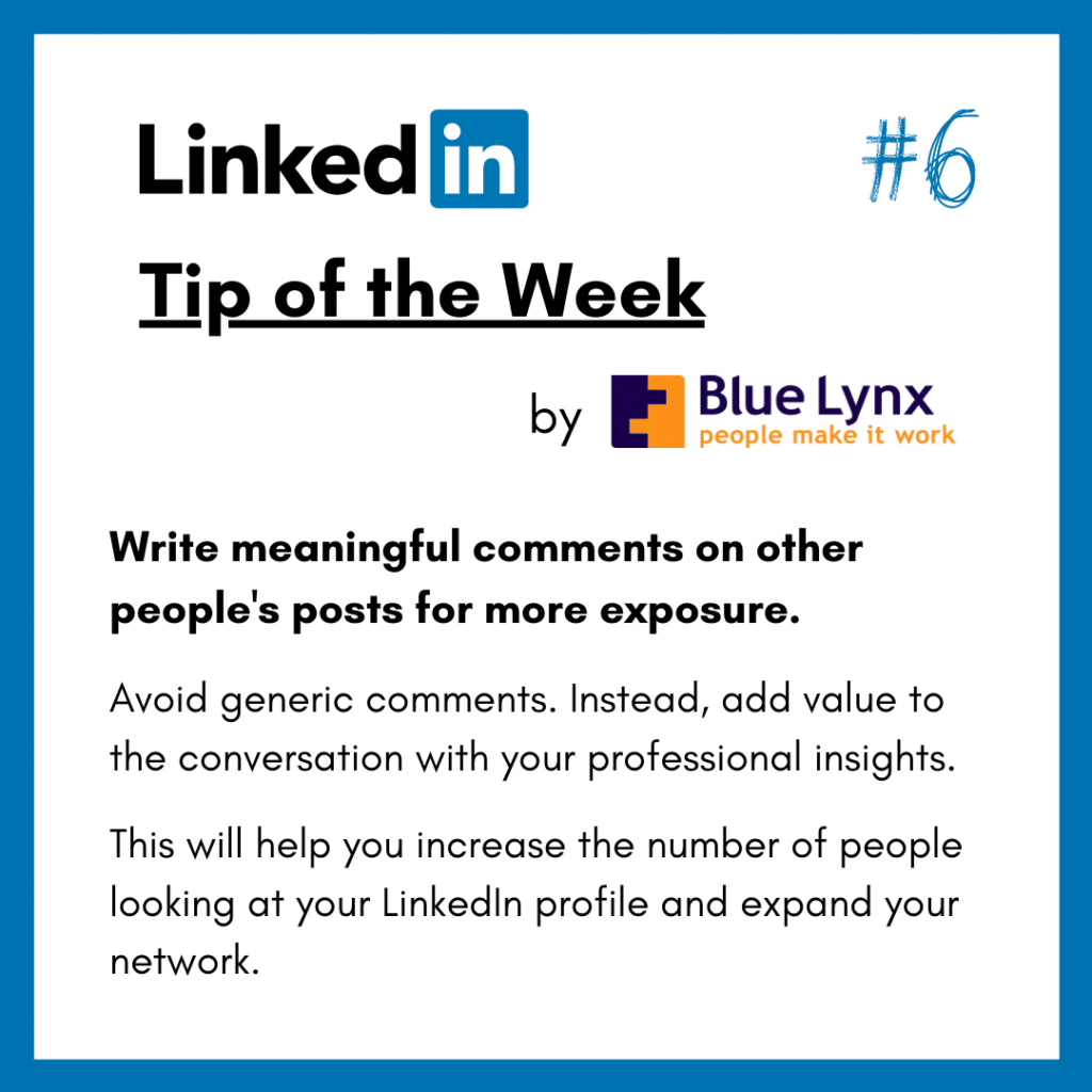 LinkedIn Tip of the Week #6 by Blue Lynx: Write meaningful comments and post often.